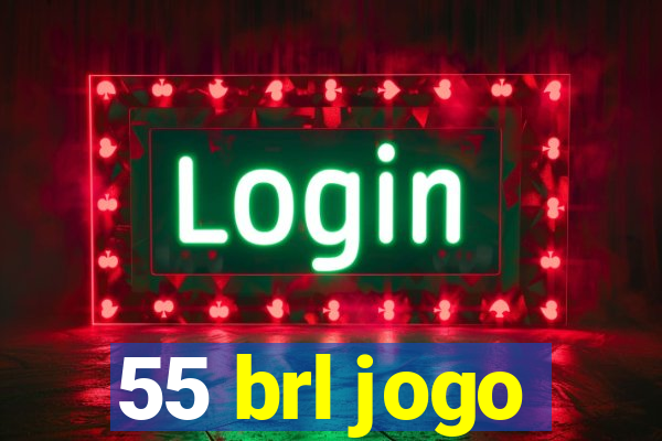 55 brl jogo